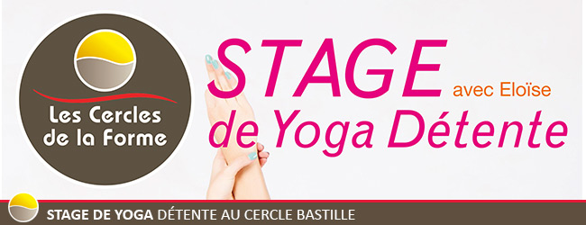 Stage de Yoga Détente dans notre Cercle de la Forme Bastille