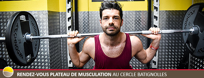 Rendez-vous Plateau de Musculation au Cercle Batignolles